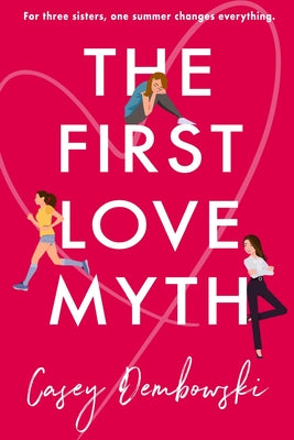 The First Love Myth by Dembowski, Casey