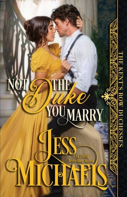 Not the Duke You Marry -- Jess Michaels, Paperback