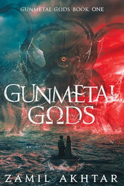 Gunmetal Gods by Akhtar, Zamil