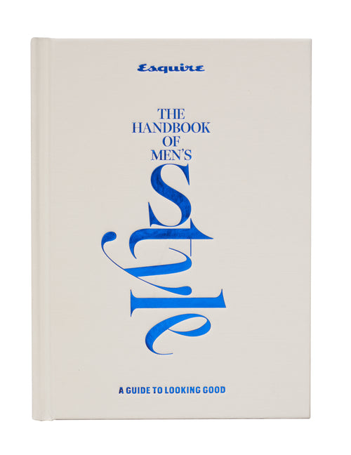 Esquire the Handbook of Men's Style: A Guide to Looking Good by Esquire