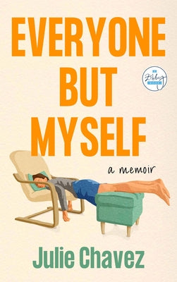 Everyone But Myself: A Memoir -- Julie Chavez, Paperback