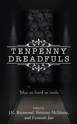 Tenpenny Dreadfuls -- J. K. Raymond, Paperback