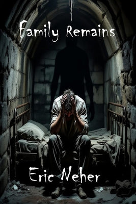 Family Remains -- Eric Neher, Paperback