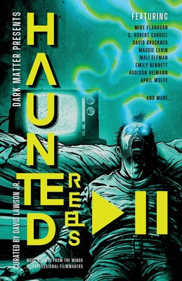 Haunted Reels 2: More Stories from the Minds of Professional Filmmakers -- David Lawson, Paperback