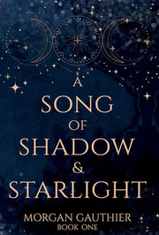 A Song of Shadow and Starlight by Gauthier, Morgan
