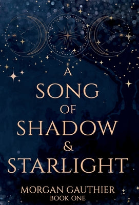 A Song of Shadow and Starlight by Gauthier, Morgan