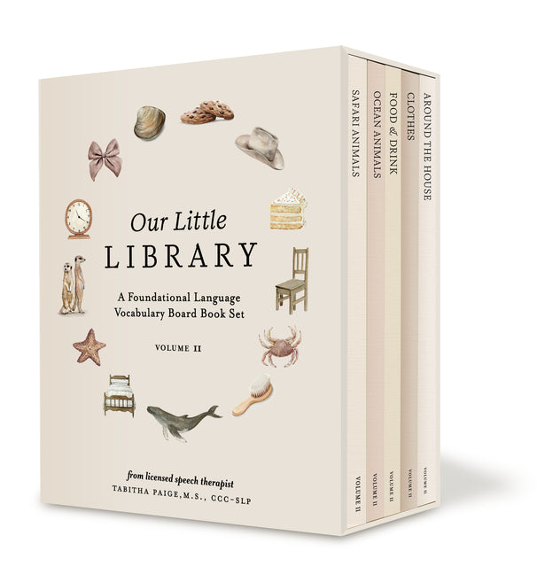 Our Little Library Vol. 2: A Foundational Language Vocabulary Board Book Set for Babies, Including Ocean an Imals, Safari Animals, Food and Drink by Paige, Tabitha