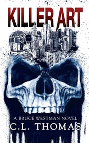 Killer Art: A Bruce Westman Novel by Thomas, C. L.