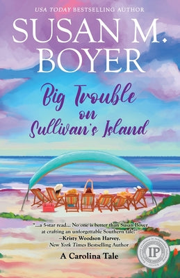 Big Trouble on Sullivan's Island: A Carolina Tale -- Susan M. Boyer, Paperback