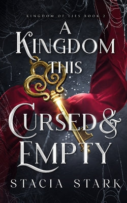 A Kingdom This Cursed and Empty -- Stacia Stark, Paperback