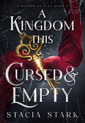 A Kingdom This Cursed and Empty -- Stacia Stark, Hardcover
