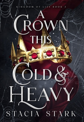 A Crown This Cold and Heavy -- Stacia Stark, Hardcover