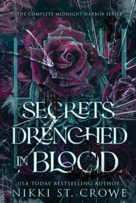 Secrets Drenched in Blood: The Complete Midnight Harbor Series by St Crowe, Nikki