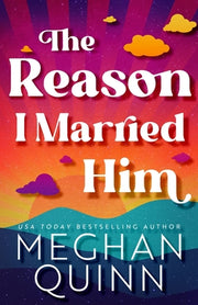 The Reason I Married Him by Quinn, Meghan