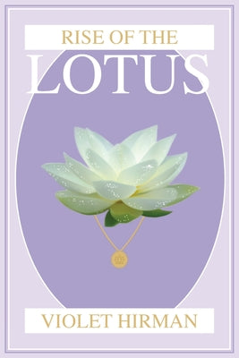 Lotus Protection: Rise of the Lotus -- Violet Hirman, Paperback