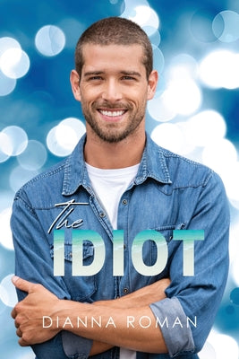The Idiot -- Dianna Roman, Paperback