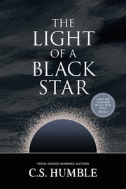 The Light of a Black Star by Humble, C. S.