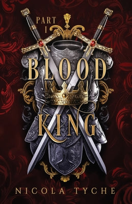 Blood King - Part I -- Nicola Tyche, Paperback