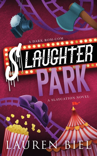 Slaughter Park: A Dark Rom-Com -- Lauren Biel, Paperback