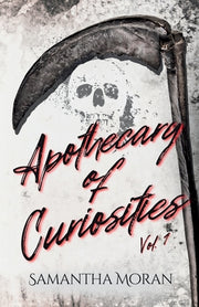 Apothecary of Curiosities: Volume One by Moran, Samantha