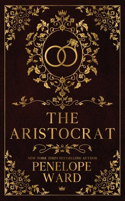 The Aristocrat: (Special Edition) by Ward, Penelope