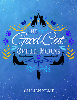 The Good Cat Spell Book by Kemp, Gillian