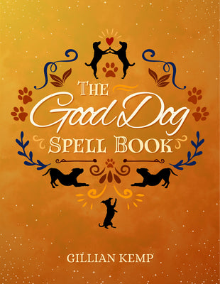 The Good Dog Spell Book by Kemp, Gillian