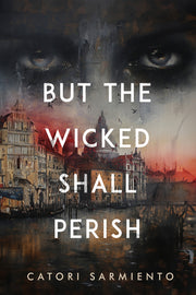 But the Wicked Shall Perish by Sarmiento, Catori