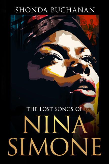 The Lost Songs of Nina Simone -- Shonda Buchanan, Paperback