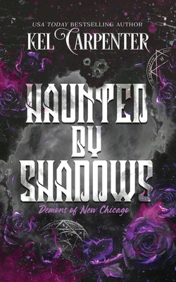 Haunted by Shadows: Demons of New Chicago Discreet Edition -- Kel Carpenter, Paperback