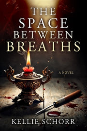 The Space Between Breaths by Schorr, Kellie