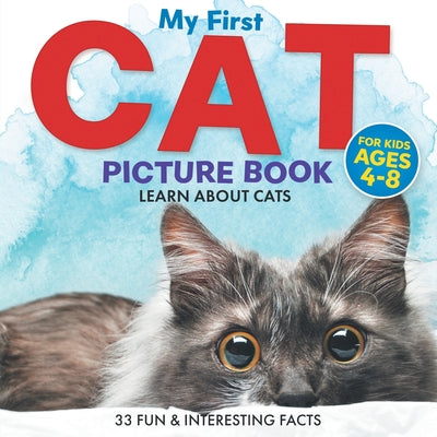 My First Cat Picture Book: Learn About Cats For Kids Ages 4-8 33 Fun & Interesting Facts by Ravens, Two Little