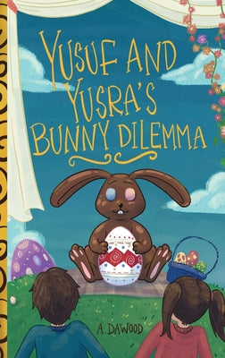 Yusuf and Yusra's Bunny Dilemma by Dawood, A.