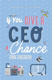If You Give a CEO a Chance by Einerson, Ann