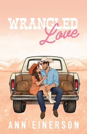 Wrangled Love by Einerson, Ann