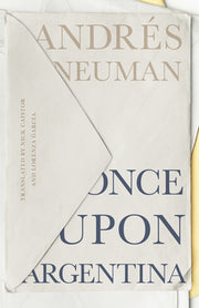 Once Upon Argentina by Neuman, Andrés
