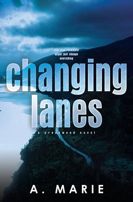 Changing Lanes Discreet Cover: A Creekwood Novel -- A. Marie, Paperback