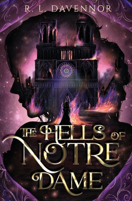 The Hells of Notre Dame: A Steamy Sapphic Retelling -- R. L. Davennor, Paperback