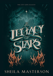 A Legacy of Stars: The Lost God Legacies by Masterson, Sheila