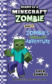 Diary of a Minecraft Zombie Book 17: Zombie's Excellent Adventure by Zombie, Zack