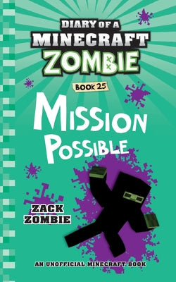 Diary of a Minecraft Zombie Book 25: Mission Possible -- Zack Zombie, Paperback