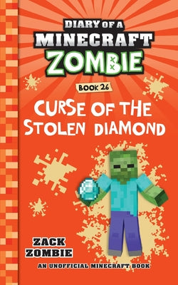 Diary of a Minecraft Zombie Book 26: Curse of the Stolen Diamond -- Zack Zombie, Paperback