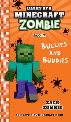 Diary of a Minecraft Zombie Book 2: Bullies and Buddies -- Zack Zombie, Hardcover