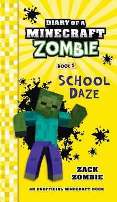 Diary of a Minecraft Zombie Book 5: School Daze -- Zack Zombie, Hardcover