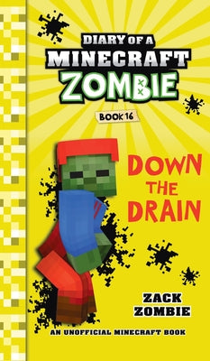 Diary of a Minecraft Zombie Book 16: Down The Drain -- Zack Zombie, Hardcover