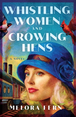 Whistling Women and Crowing Hens by Fern, Melora