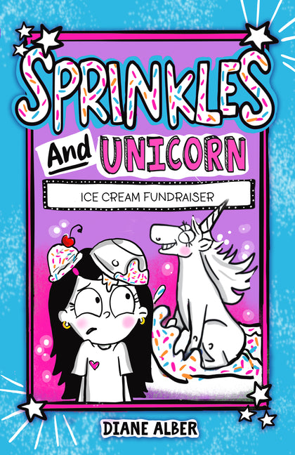 Sprinkles and Unicorn: Ice Cream Fundraiser: (Sprinkles and Unicorn- Dyslexia-Friendly, Funny, Illustrated Chapter Books for Kids) -- Diane Alber, Paperback