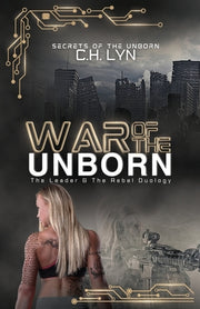 War of the Unborn: The Leader & The Rebel Duology by Lyn, C. H.