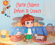Charlie Chaloosy Refuses to Snoozy by Mason, Brad