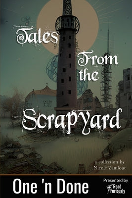 Tales from the Scrapyard -- Nicole Zamlout, Paperback